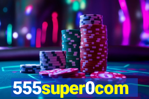 555super0com