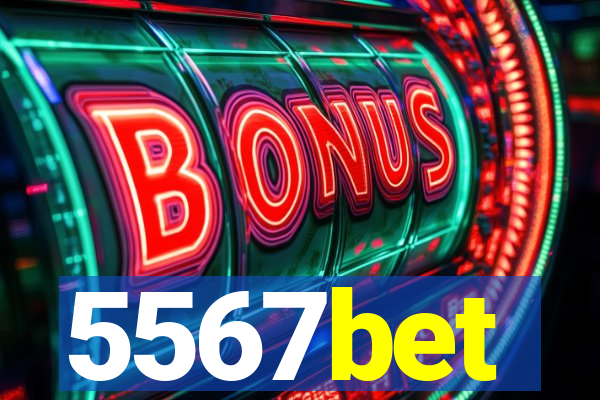 5567bet