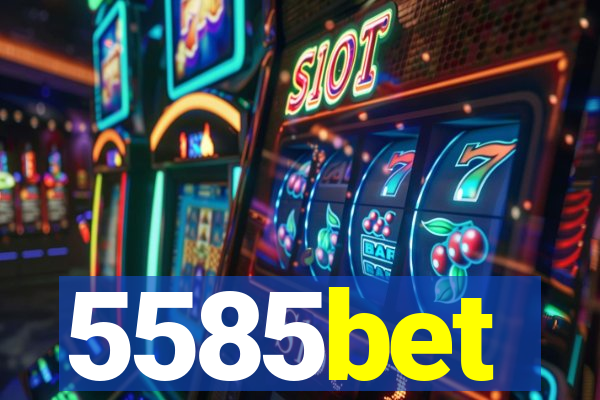 5585bet