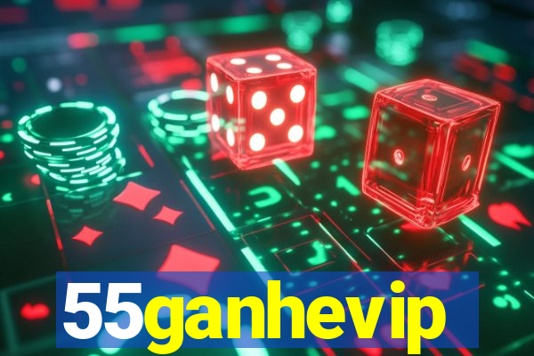 55ganhevip