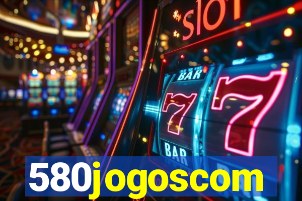 580jogoscom