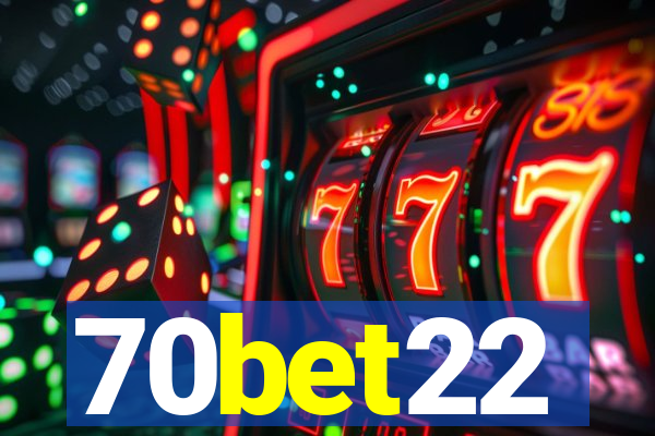 70bet22