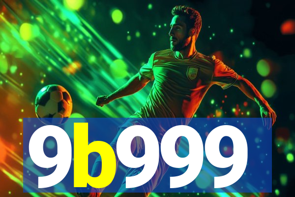 9b999