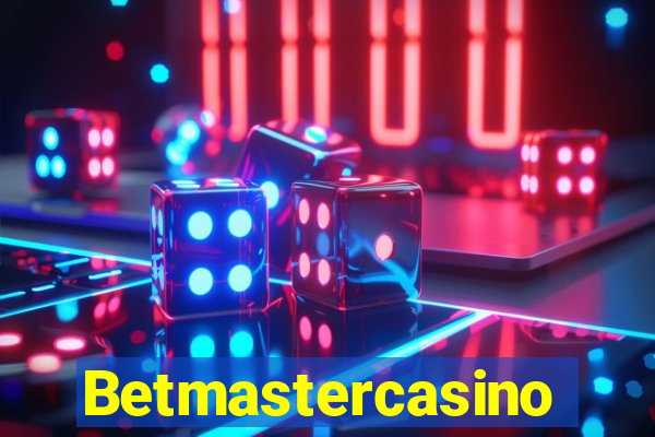 Betmastercasino