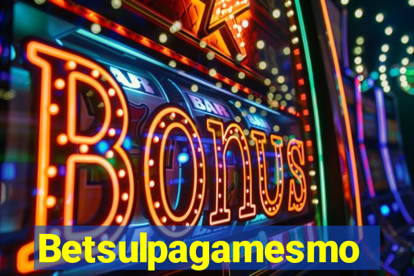 Betsulpagamesmo