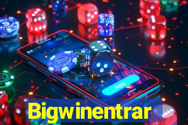 Bigwinentrar