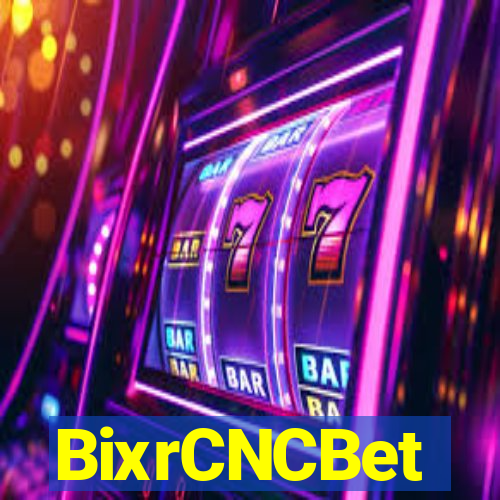 BixrCNCBet