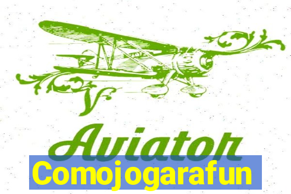 Comojogarafun