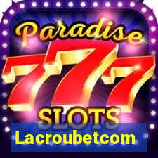 Lacroubetcom