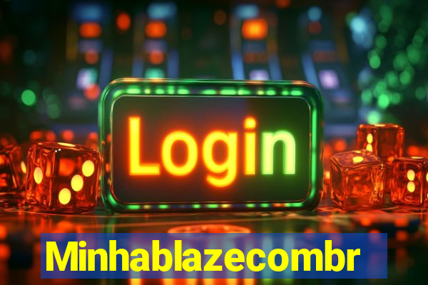 Minhablazecombr