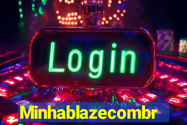 Minhablazecombr