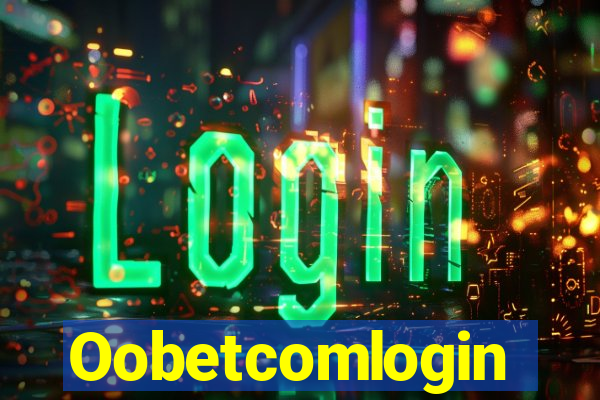 Oobetcomlogin