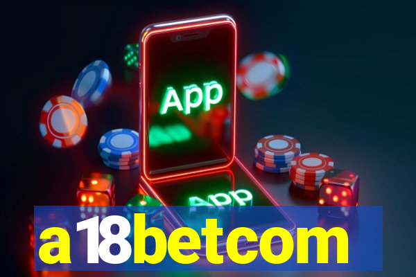 a18betcom