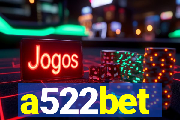 a522bet