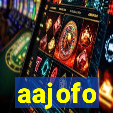 aajofo