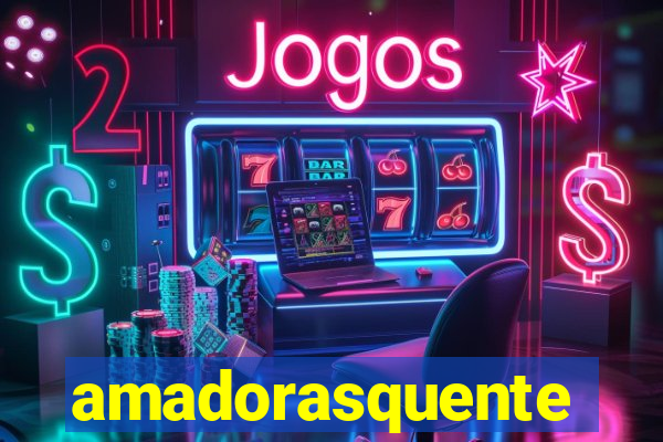 amadorasquente