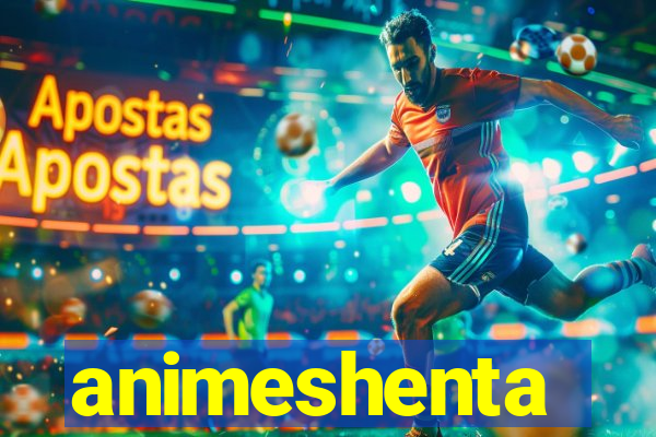 animeshenta