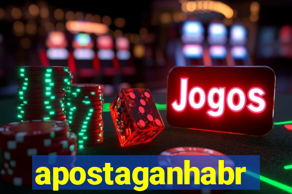apostaganhabr