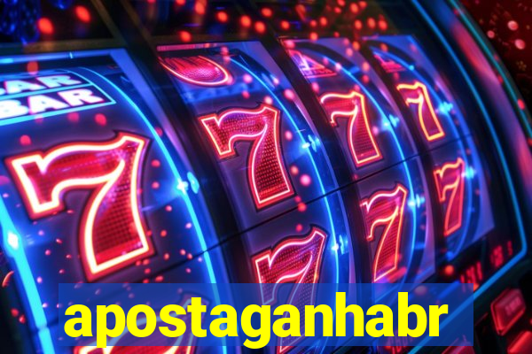 apostaganhabr
