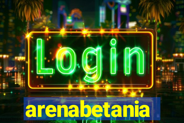 arenabetania