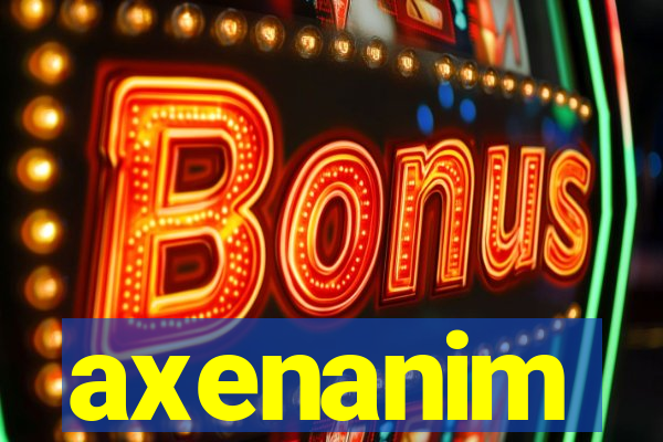 axenanim