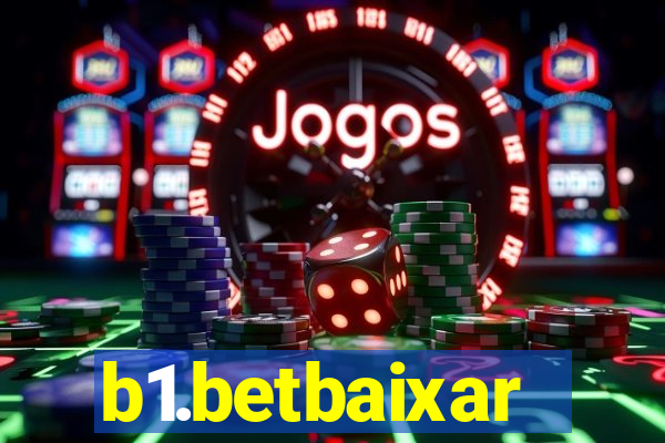 b1.betbaixar
