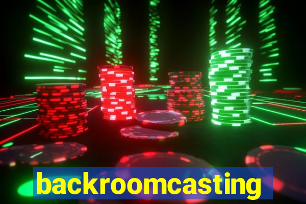 backroomcasting