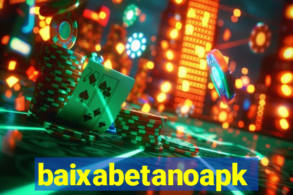 baixabetanoapk