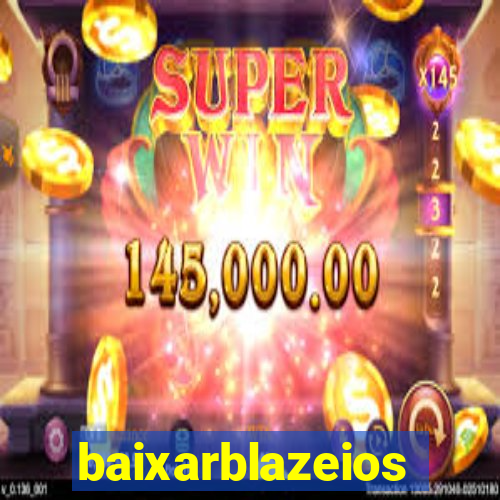baixarblazeios