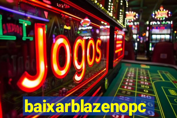 baixarblazenopc