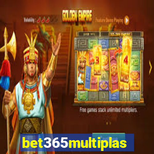 bet365multiplas