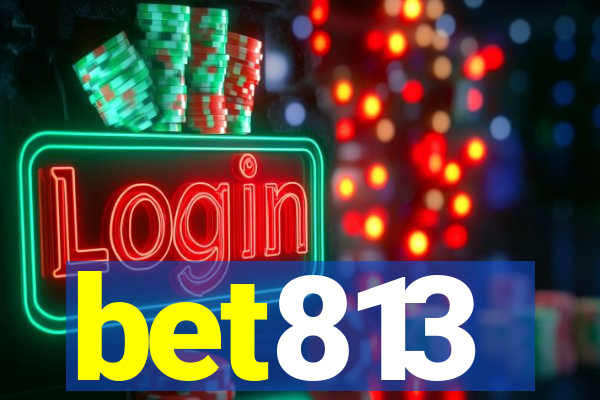 bet813