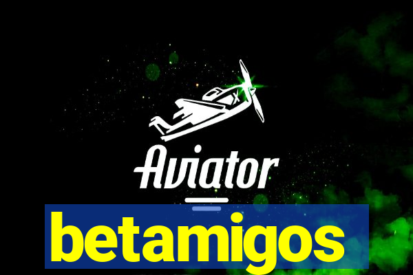 betamigos
