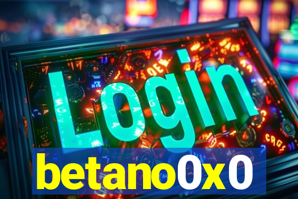 betano0x0