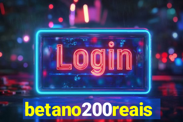betano200reais