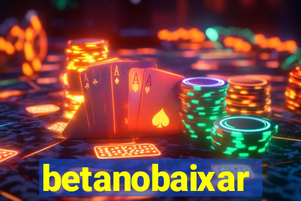 betanobaixar