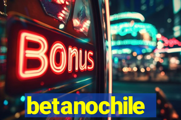 betanochile