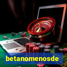 betanomenosde