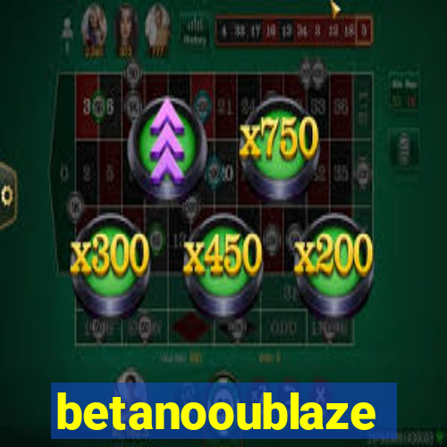 betanooublaze