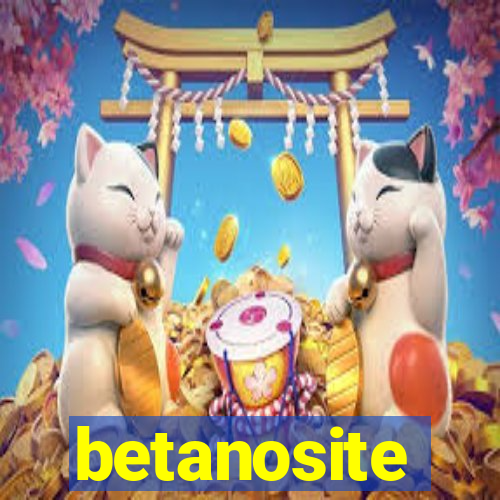 betanosite