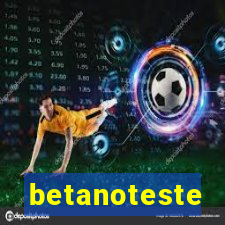 betanoteste