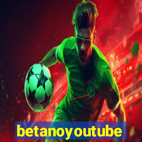 betanoyoutube