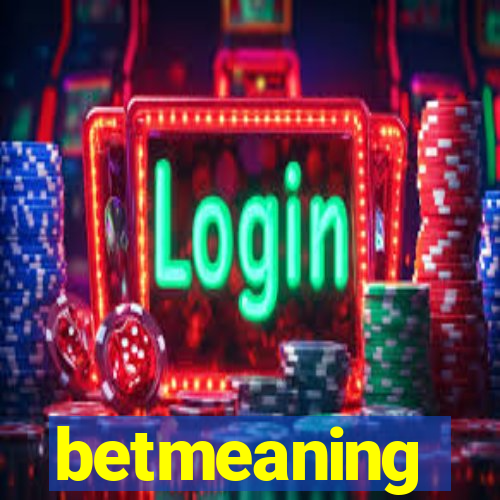 betmeaning