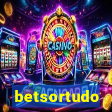 betsortudo