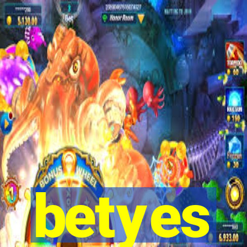 betyes