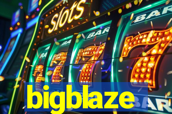 bigblaze