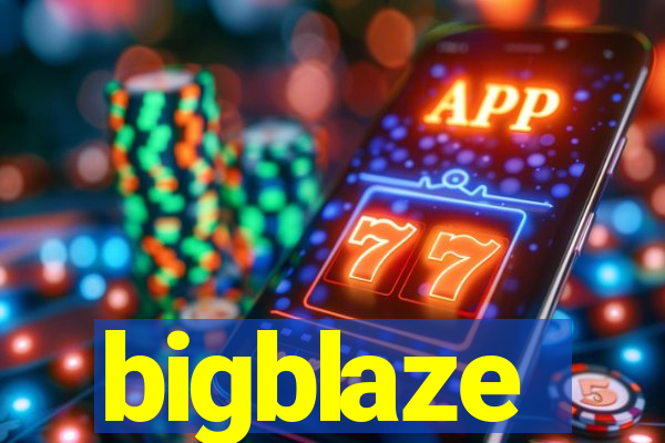 bigblaze