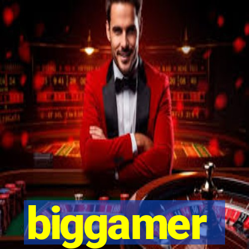 biggamer
