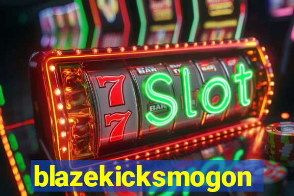 blazekicksmogon