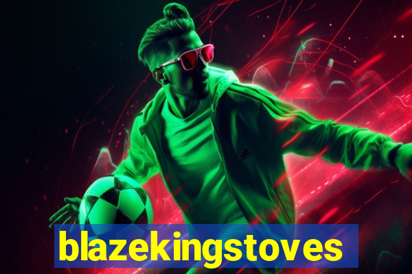 blazekingstoves
